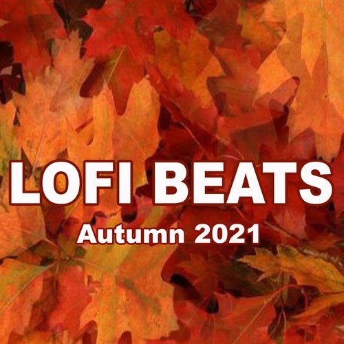 Various Artists-Lofi Beats Autumn 2021 (The Finest Jazzhop, Hiphop and Chill Lofi Beats)