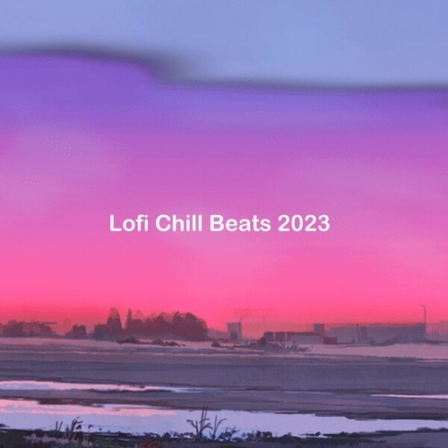 Various Artists-Lofi Chill Beats 2023 (Chilled Lo-Fi Music, Jazz Vibes, Instrumental Lounge for Studying, Reading, Working and Relaxing the Mind)