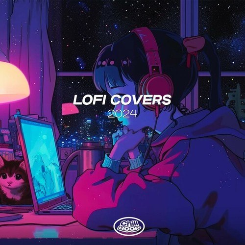 ChillHoop-Lofi Covers 2024: The Best Lofi Cover Music for You