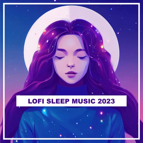 Lofi Sleep Music 2023