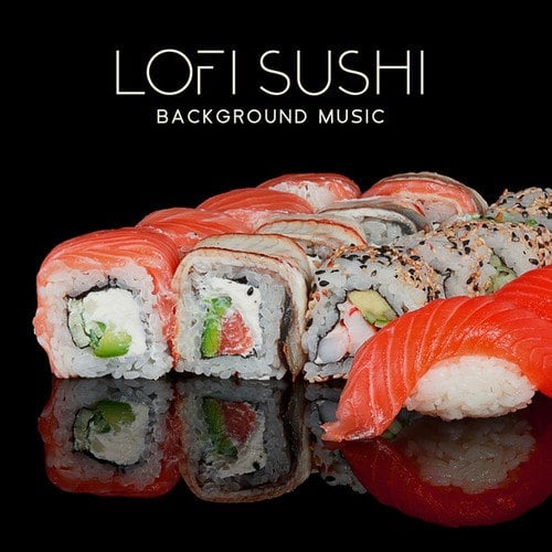 Lofi Sushi Background Music in the Oriental Restaurant