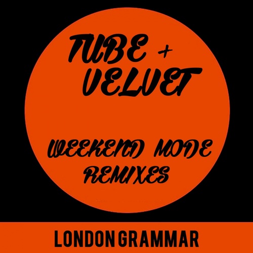 Tube & Velvet, Weekend Mode-London Grammar