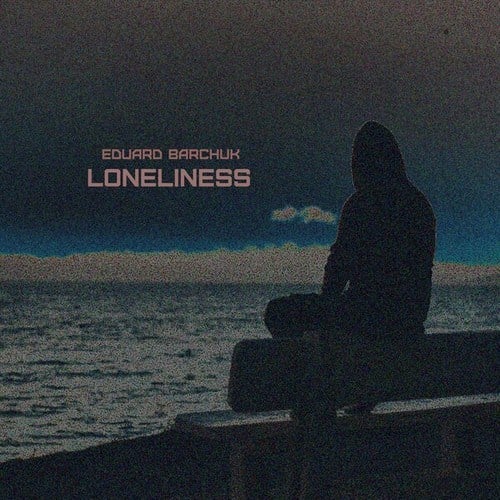 Eduard Barchuk-Loneliness