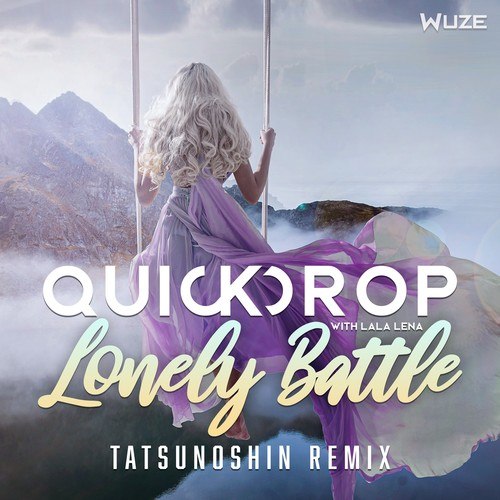 Quickdrop, Lala Lena, Tatsunoshin-Lonely Battle (Tatsunoshin Remix)
