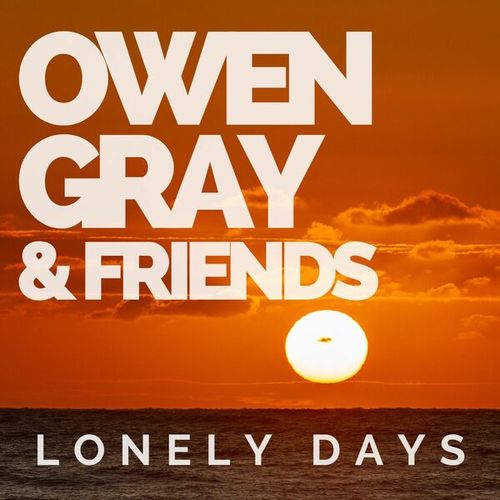 Lonely Days: Owen Gray & Friends