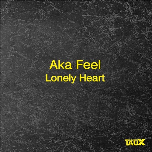 Aka Feel-Lonely Heart