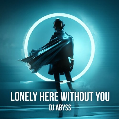 DJ Abyss-Lonely Here Without You