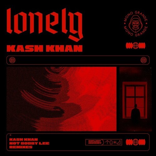 Kash Khan, K.A.S.H, Not Bobby Lee-Lonely (Kash Khan & Not Bobby Lee Remixes)