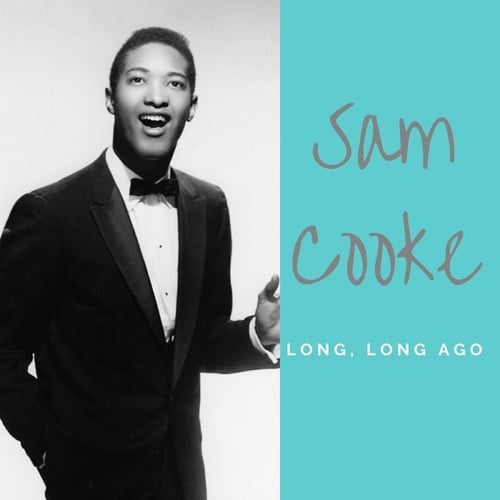Sam Cooke-Long, Long Ago