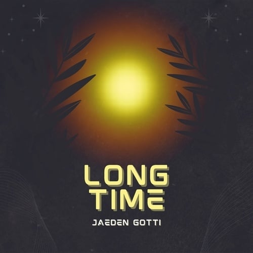 Jaeden Gotti-Long Time