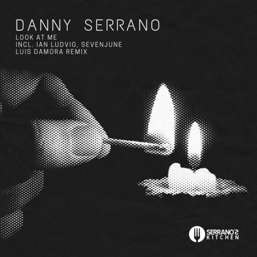 Danny Serrano, Luis Damora, Ian Ludvig, SevenJune-Look at Me