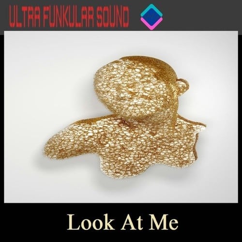 Ultra Funkular Sound-Look At Me