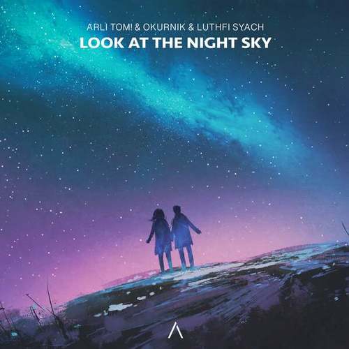 Arli Tom!, Okurnik, Luthfi Syach-Look At The Night Sky