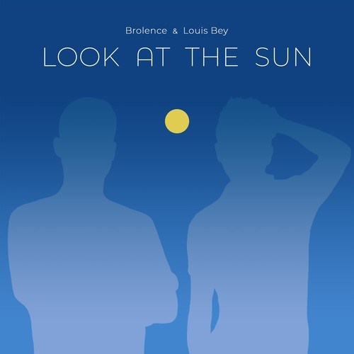 Brolence, Louis Bey-Look at the Sun