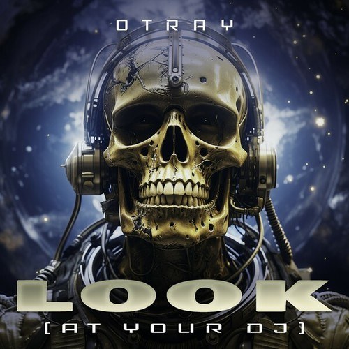 Otray-Look (At Your DJ)