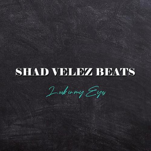 Shad Velez Beats-Look in My Eyes