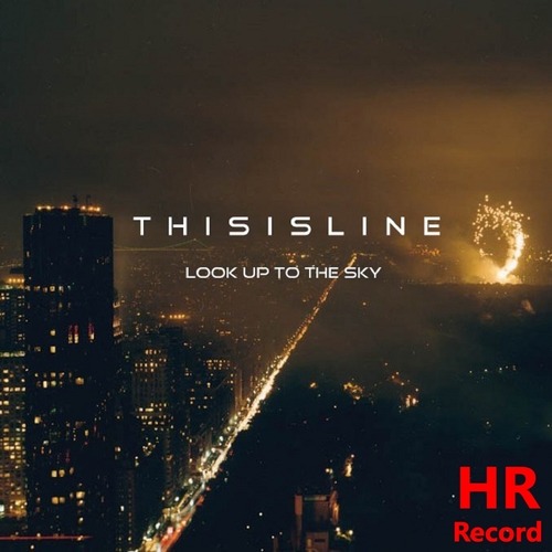 THISISLINE-Look up to the Sky