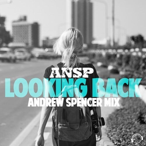 ANSP, Andrew Spencer-Looking Back (Andrew Spencer Mix)