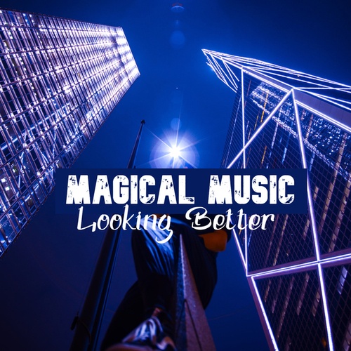 Magical Music-Looking Better