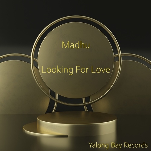 Madhu-Looking for Love