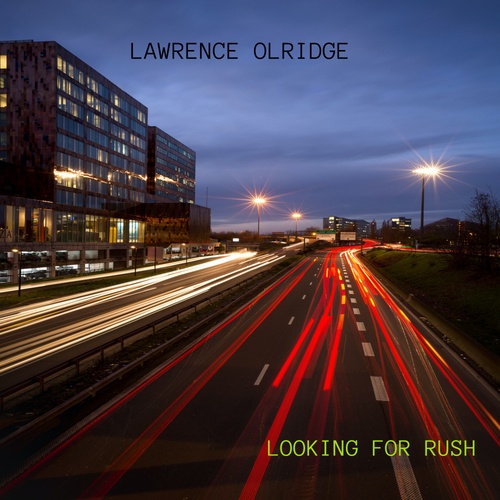 Lawrence Olridge-Looking For Rush