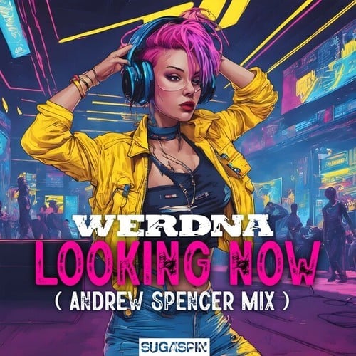 WERDNA, Andrew Spencer-Looking Now (Andrew Spencer Mix)