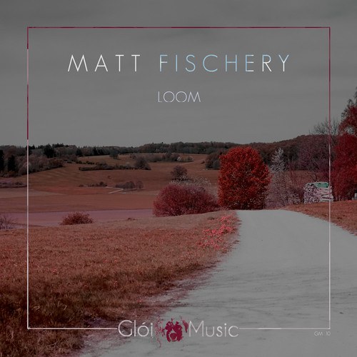 Matt Fischery-Loom