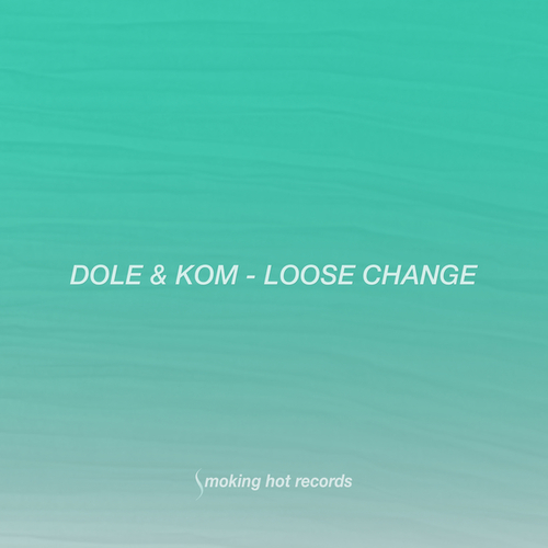 Dole & Kom-Loose Change (Radio-Edit)