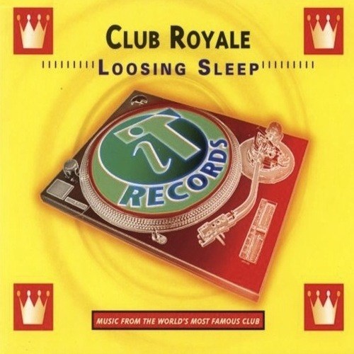 Club Royale-Loosing Sleep