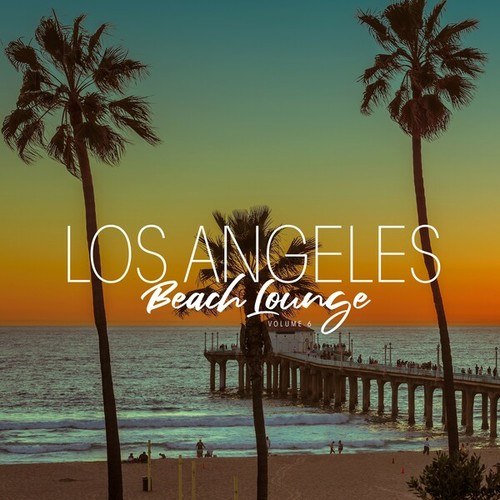 Los Angeles Beach Lounge, Vol. 6