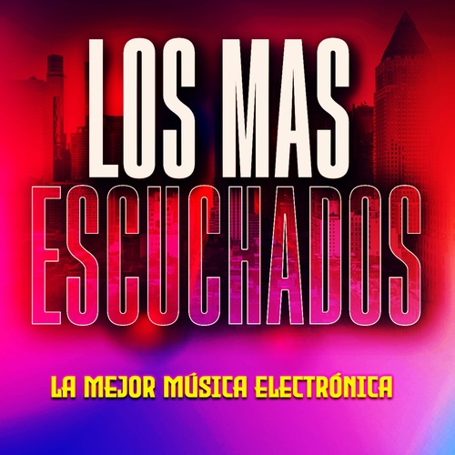 La Mejor Música Electrónica-Los Mas Escuchados 2022