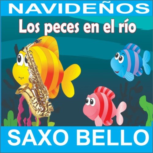 LOS PECES EN EL RIO(NAVIDEÑOS)