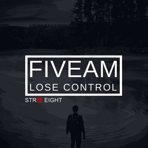 FiveAm-Lose Control