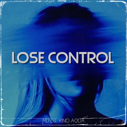 Rino Aqua, MD DJ-Lose Control