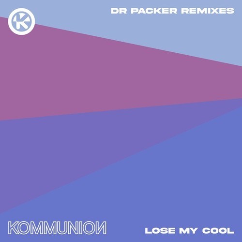 Lose My Cool (Dr Packer Remixes)