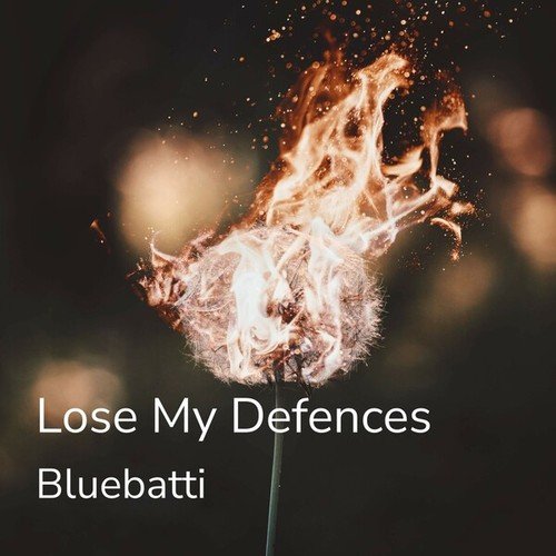 Bluebatti-Lose My Defences