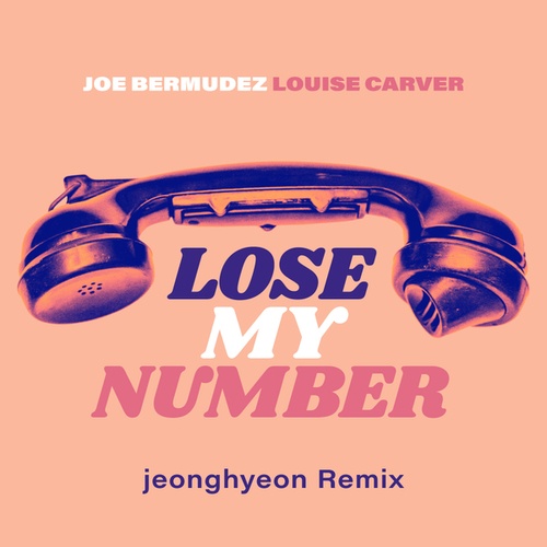 Joe Bermudez, Louise Carver, Jeonghyeon-Lose My Number