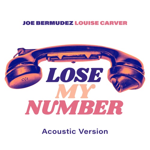 Joe Bermudez, Louise Carver-Lose My Number