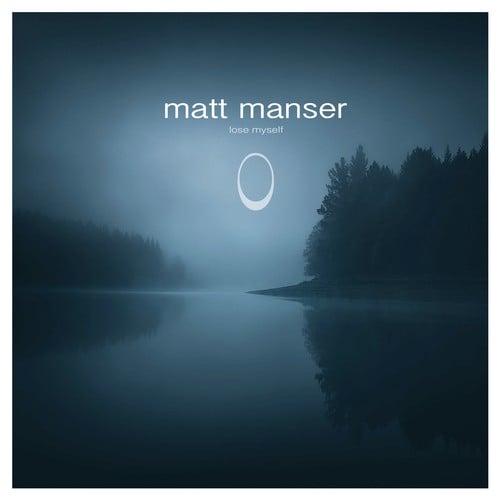 Matt Manser-Lose Myself