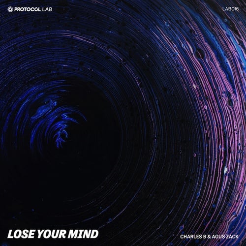 Charles B, Agus Zack, Protocol Lab-Lose Your Mind