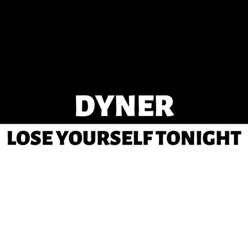 Dyner-Lose Yourself Tonight