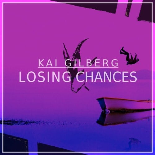 Kai Gilberg-Losing Chances
