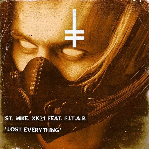 St. Mike, Xk21, F.I.T.A.R.-Lost Everything
