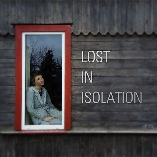 Lost in Isolation