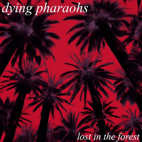 Dying Pharaohs-Lost In The Forest