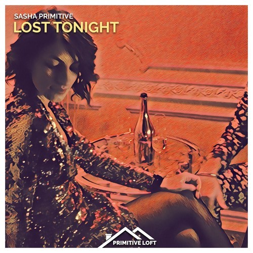 Sasha Primitive-Lost Tonight