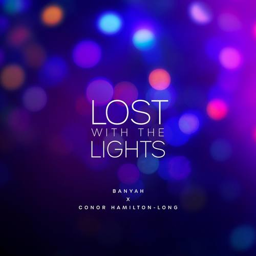 BANYAH, Conor Hamilton-Long-Lost With The Lights