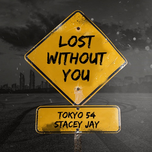 Tokyo 54, Stacey Jay-Lost without you