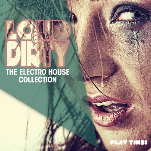 Various Artists-Loud & Dirty - The Electro House Collection
