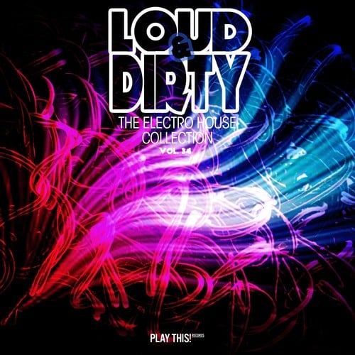 Various Artists-Loud & Dirty: The Electro House Collection, Vol. 34